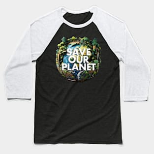 Save Our Planet Baseball T-Shirt